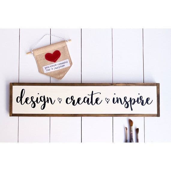 Design Create Inspire Wood Sign