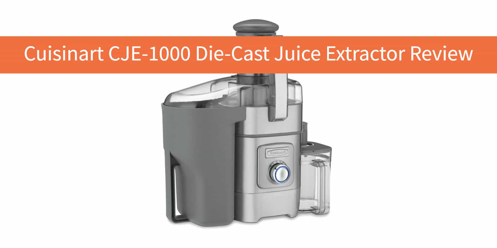 Cuisinart CJE-1000 Die-Cast Juice Extractor Review | VegByte